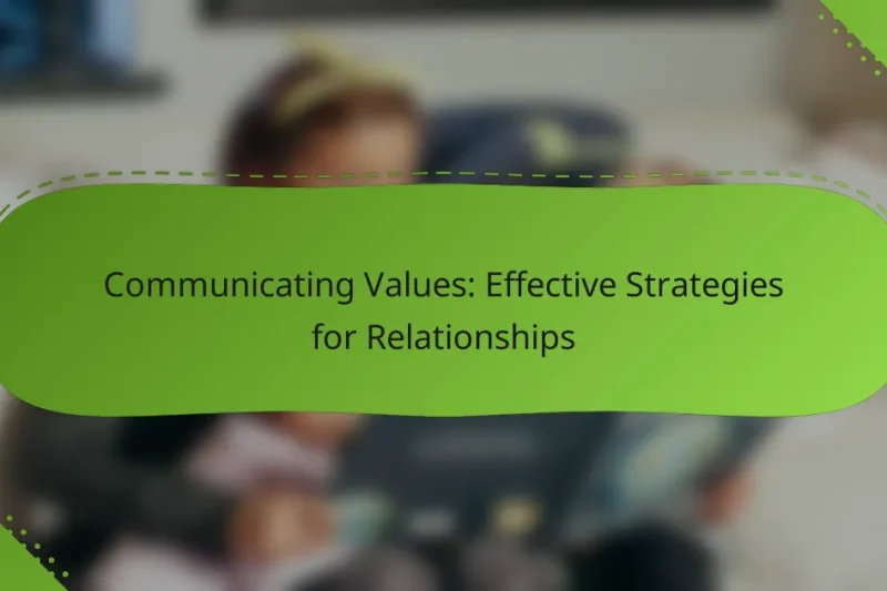 Communicating Values: Effective Strategies for Relationships