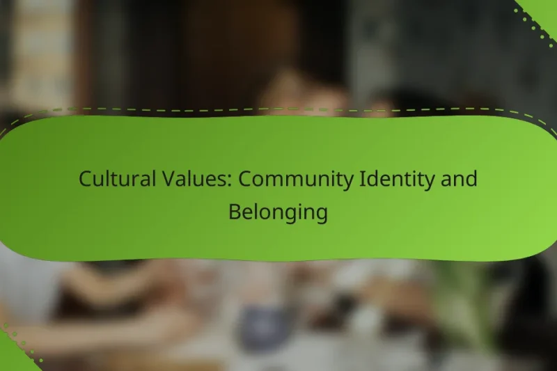Cultural Values: Community Identity and Belonging