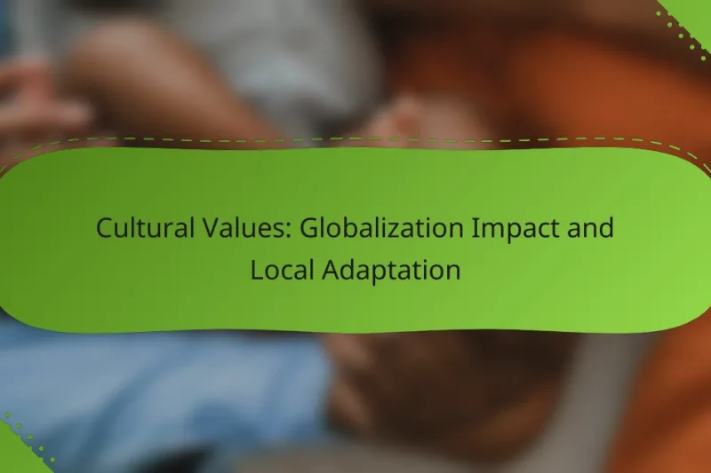 Cultural Values: Globalization Impact and Local Adaptation