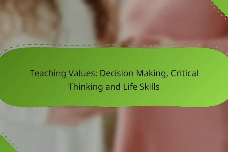 Teaching Values: Decision Making, Critical Thinking and Life Skills