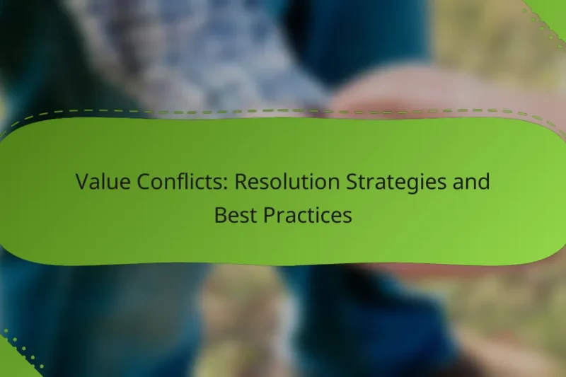 Value Conflicts: Resolution Strategies and Best Practices