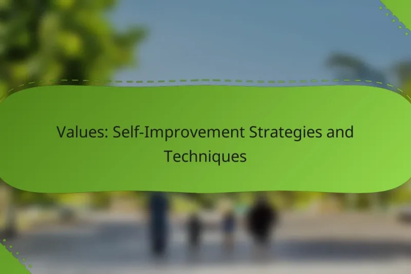Values: Self-Improvement Strategies and Techniques