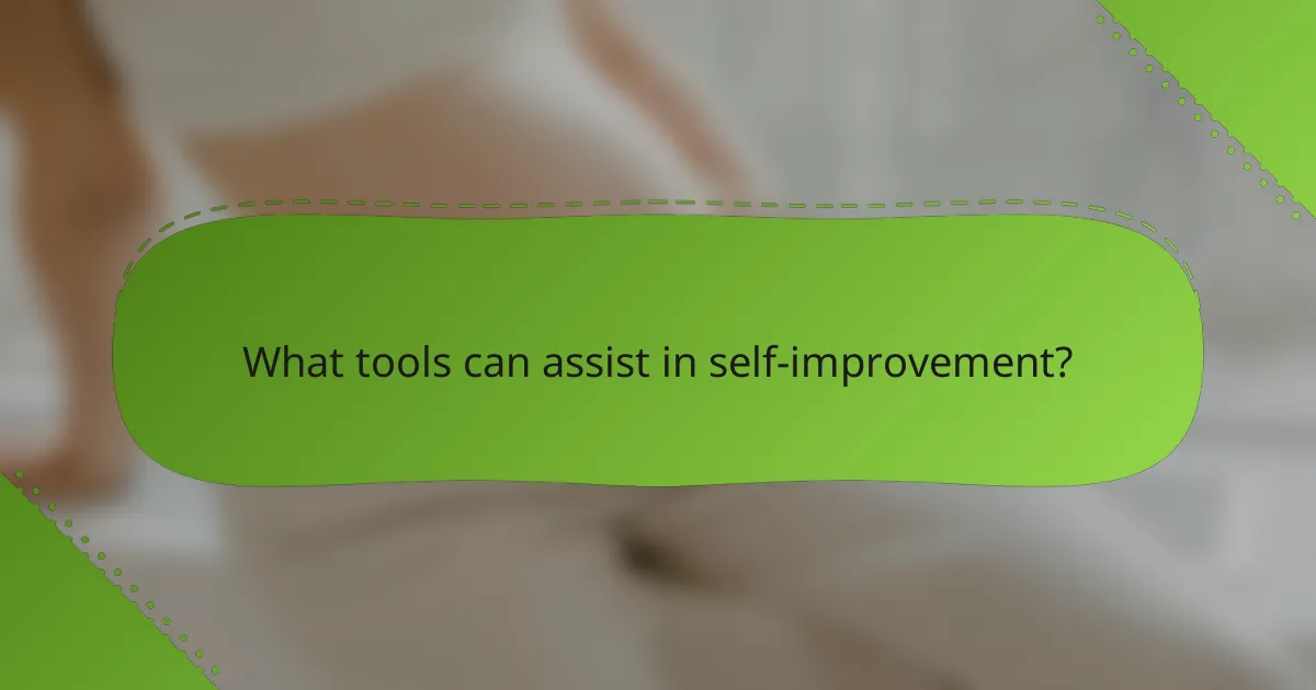 What tools can assist in self-improvement?